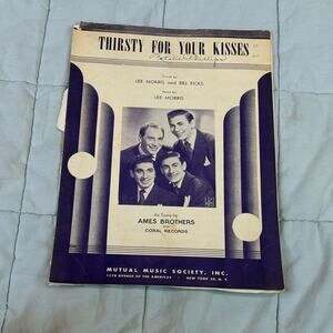 Thirsty for Your Kisses 1950 Morris and Ficks Ames Brothers Sheet Music